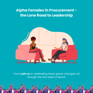 Alpha Females in Procurement: The Lone Road to Leadership (Part 2) 48 Alpha Females dans les achats - Partie 2