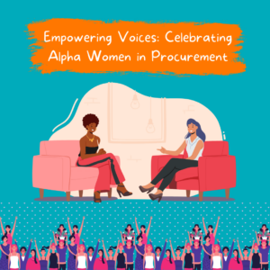 Empowering Voices: Celebrating Alpha Women in Procurement 36 Célébrer les femmes Alpha dans le domaine des achats