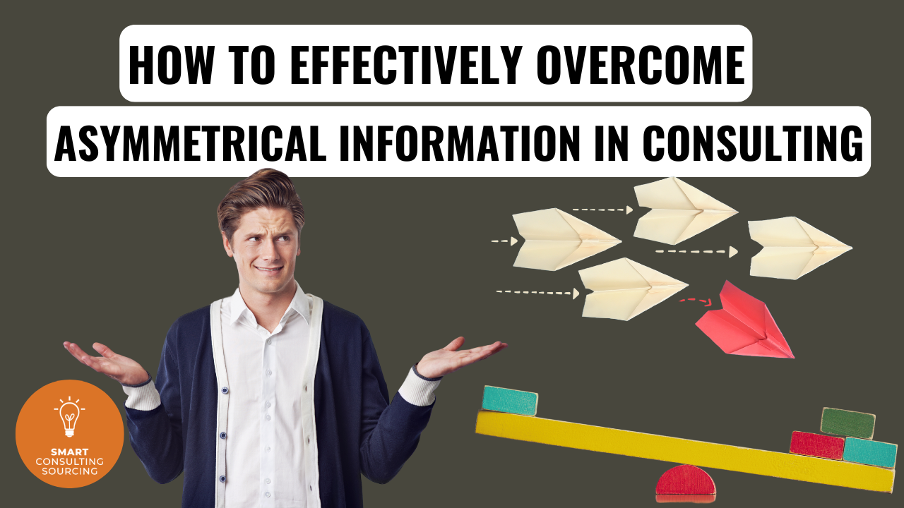 Comment surmonter efficacement l’asymétrie de l’information dans le conseil ? 5 How to Effectively Overcome Asymmetrical Information in Consulting