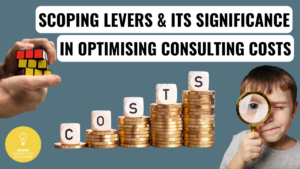 Podcast 174 - Scoping Levers & Its Significance in Optimising Consulting Costs